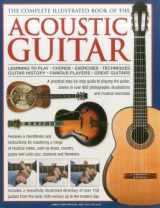 9780754821687-0754821684-The Complete Illustrated Book of the Acoustic Guitar: Learning to play, Chords, Exercises, Techniques, Guitar history, Famous players, Great guitars