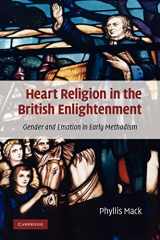 9780521290364-0521290368-Heart Religion in the British Enlightenment: Gender and Emotion in Early Methodism