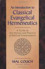 9780825423673-0825423678-An Introduction to Classical Evangelical Hermeneutics: A Guide to the History and Practice of Biblical Interpretation