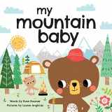 9781728236766-1728236762-My Mountain Baby: Explore the Outdoors in this Sweet I Love You Book! (Shower Gifts with Woodland Animals) (My Baby Locale)