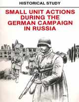 9781519687548-1519687540-Historical Study: Small Unit Actions During the German Campaign in Russia