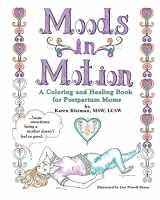 9781533319081-1533319081-Moods in Motion: A coloring and healing book for postpartum moms
