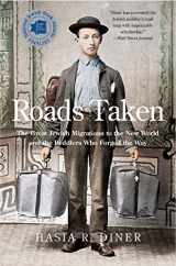 9780300234398-0300234392-Roads Taken: The Great Jewish Migrations to the New World and the Peddlers Who Forged the Way