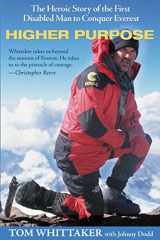 9780895261991-0895261995-Higher Purpose: The Heroic Story of the First Disabled Man to Conquer Everest