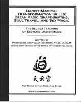 9781885246424-1885246420-Daoist Magical Transformation Skills: Dream Magic, Shape-Shifting, Soul Travel, And Sex Magic: The Secret Teaching of Esoteric Daoist Magic
