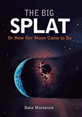 9780471150572-0471150576-The Big Splat, or How Our Moon Came to Be