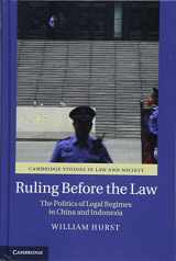 9781108427203-1108427200-Ruling before the Law: The Politics of Legal Regimes in China and Indonesia (Cambridge Studies in Law and Society)