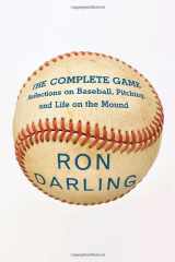 9780307269843-0307269841-The Complete Game: Reflections on Baseball, Pitching, and Life on the Mound