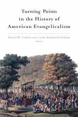 9780802871527-0802871526-Turning Points in the History of American Evangelicalism