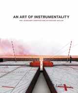 9781957183626-1957183624-An Art of Instrumentality: The Landscape Architecture of Richard Weller