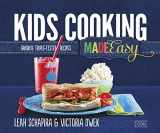 9781422614358-1422614352-Kids Cooking Made Easy: Favorite Triple-Tested Recipes