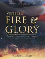 9780768451634-0768451639-Vessels of Fire and Glory (Large Print Edition): Breaking Demonic Spells Over America to Release a Great Awakening