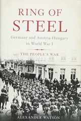 9780465018727-0465018726-Ring of Steel: Germany and Austria-Hungary in World War I