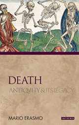 9781848855571-1848855575-Death: Antiquity and Its Legacy (Ancients and Moderns)
