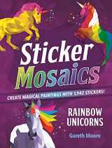 9781250227546-1250227542-Sticker Mosaics: Rainbow Unicorns: Create Magical Paintings with 1,942 Stickers!