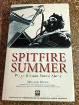 9781842220436-1842220438-Spitfire Summer When Britain Stood Alone