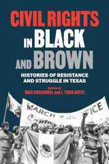 9781477323793-1477323791-Civil Rights in Black and Brown: Histories of Resistance and Struggle in Texas