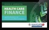 9781284034929-1284034925-Navigate 2 Advantage Access for Health Care Finance and the Mechanics of Insurance and Reimbursement
