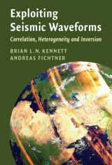 9781108828789-1108828787-Exploiting Seismic Waveforms: Correlation, Heterogeneity and Inversion