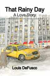9781456303686-1456303686-That Rainy Day: A Love Story