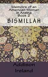 9781492280644-149228064X-Memoirs of an American Woman in Arabia: Book 2-Bismillah