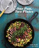 9781626547476-1626547475-One Pan, Two Plates: More Than 70 Complete Weeknight Meals for Two