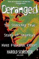 9780671025458-0671025457-Deranged: The Shocking True Story of America's Most Fiendish Killer!