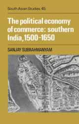 9780521371803-0521371805-The Political Economy of Commerce: Southern India 1500–1650 (Cambridge South Asian Studies, Series Number 45)