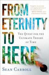 9780452296541-0452296544-From Eternity to Here: The Quest for the Ultimate Theory of Time