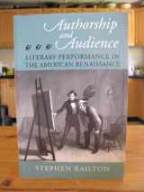 9780691015163-0691015163-Authorship and Audience: Literary Performance in the American Renaissance (Princeton Legacy Library, 1214)
