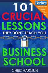 9781518830501-1518830501-101 Crucial Lessons They Don't Teach You in Business School