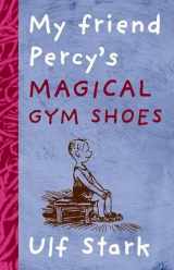 9780958259811-095825981X-My Friend Percys Magical Gym Shoes
