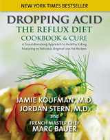 9780982708316-0982708319-Dropping Acid: The Reflux Diet Cookbook & Cure