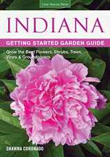 9781591866084-1591866081-Indiana Getting Started Garden Guide: Grow the Best Flowers, Shrubs, Trees, Vines & Groundcovers (Garden Guides)