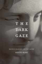 9780226318103-0226318109-The Dark Gaze: Maurice Blanchot and the Sacred (Religion and Postmodernism)