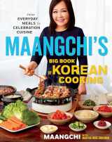 9781328988126-1328988120-Maangchi's Big Book Of Korean Cooking: From Everyday Meals to Celebration Cuisine