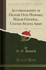 9781330616628-1330616626-Autobiography of Oliver Otis Howard, Major-General, United States Army, Vol. 2 (Classic Reprint)