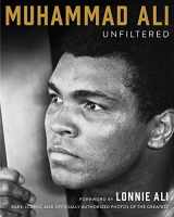9781501161940-1501161946-Muhammad Ali Unfiltered: Rare, Iconic, and Officially Authorized Photos of the Greatest