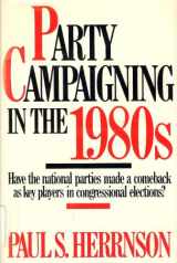 9780674655256-0674655257-Party Campaigning in the 1980's
