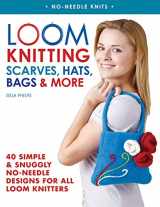 9780312591403-0312591403-Loom Knitting Scarves, Hats, Bags & More: 40 Simple and Snuggly No-Needle Designs for All Loom Knitters (No-Needle Knits)