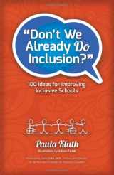 9780966037692-0966037693-Don't We Already Do Inclusion?: 100 Ideas for Improving Inclusive Schools