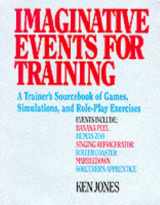 9780070330191-0070330190-Imaginative Events for Training: A Trainer's Sourcebook of Games, Simulations, and Role-Playing Exercises
