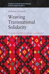 9789004184947-9004184945-Weaving Transnational Solidarity: From the Catskills to Chiapas and Beyond (Studies in Critical Social Sciences, 24)