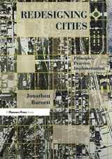 9781884829703-1884829708-Redesigning Cities: Principles, Practice, Implementation
