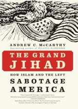 9781594033773-1594033773-The Grand Jihad: How Islam and the Left Sabotage America