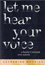 9780679408635-0679408630-Let Me Hear Your Voice: A Family's Triumph Over Autism