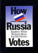 9781566430371-1566430372-How Russia Votes (Comparative Politics & the International Political Economy,)