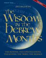 9781422614662-1422614662-Wisdom in the Hebrew Months volume 2: The months, the constellations, the letters, the tribes, the message