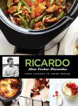 9781443424059-1443424056-Ricardo's Slow Cooker Favourites: From Lasagna to Creme Brulee