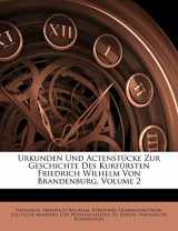 9781145066724-1145066720-Urkunden und Actenstücke zur Geschichte des Kurfürsten Friedrich Wilhelm von Brandenburg, Zweiter Band (German Edition)